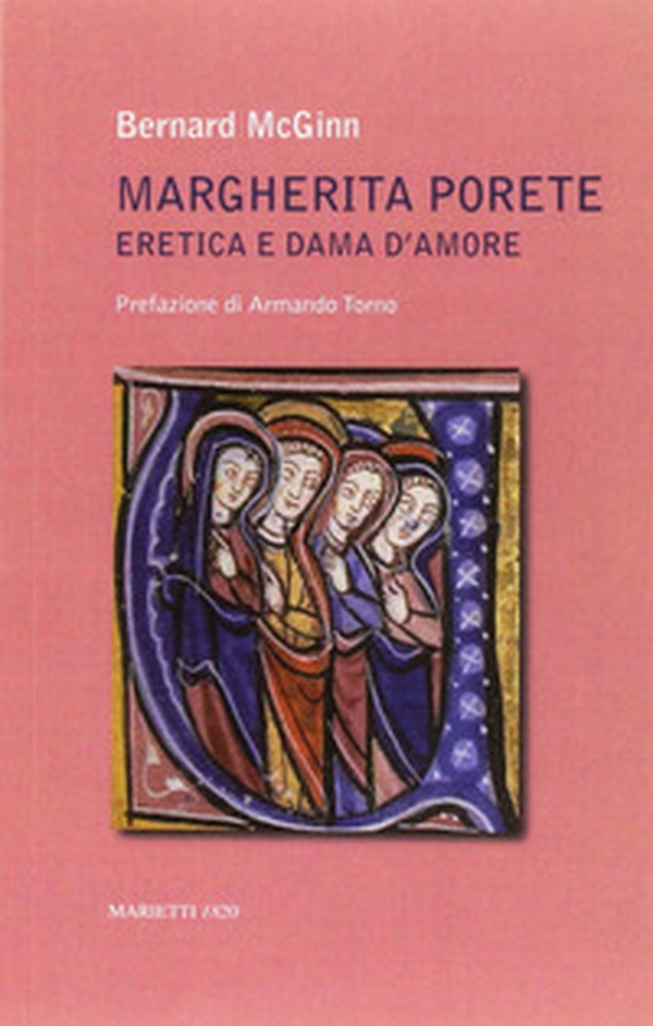 Margherita Porete. Eretica e dama d'amore - Librerie.coop Margherita Porete. Eretica e dama d'amore - Librerie.coop