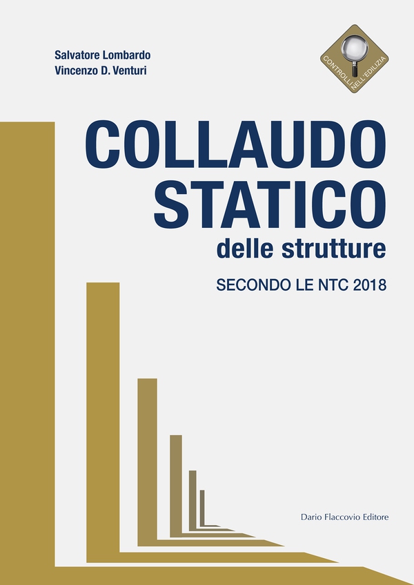 Collaudo Statico delle strutture secondo le NTC 2018 - Librerie.coop Collaudo Statico delle strutture secondo le NTC 2018 - Librerie.coop