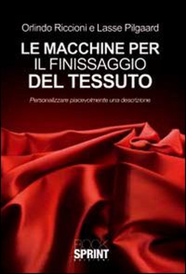 Le macchine per il finissaggio del tessuto. Personalizzare piacevolmente una descrizione - Librerie.coop Le macchine per il finissaggio del tessuto. Personalizzare piacevolmente una descrizione - Librerie.coop