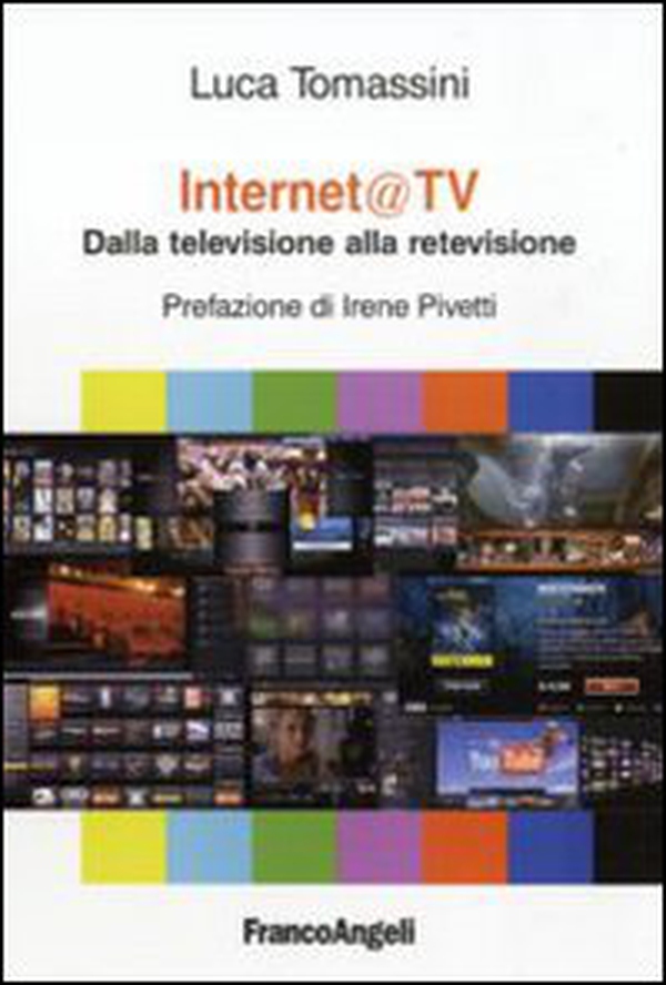 Internet@ tv. Dalla televisione alla retevisione - Librerie.coop Internet@ tv. Dalla televisione alla retevisione - Librerie.coop
