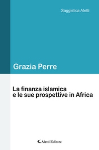 La finanza islamica e le sue prospettive in Africa - Librerie.coop