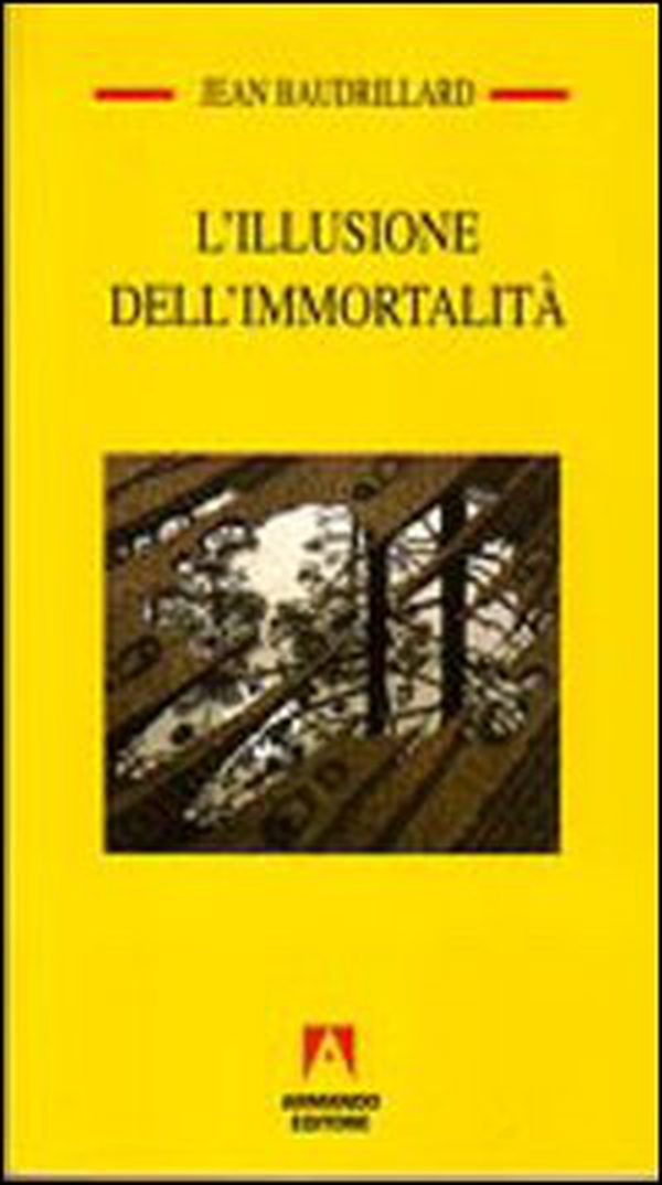 L'illusione dell'immortalità - Librerie.coop L'illusione dell'immortalità - Librerie.coop