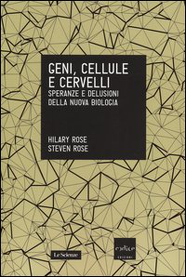 Geni, cellule e cervelli. Speranze e delusioni della nuova biologia - Librerie.coop Geni, cellule e cervelli. Speranze e delusioni della nuova biologia - Librerie.coop
