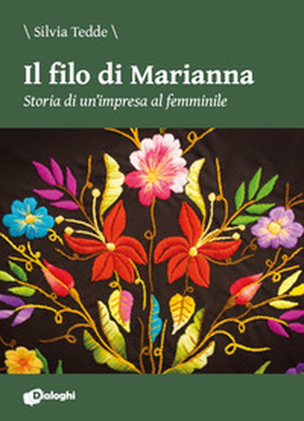 Il filo di Marianna. Storia di un'impresa al femminile - Librerie.coop Il filo di Marianna. Storia di un'impresa al femminile - Librerie.coop