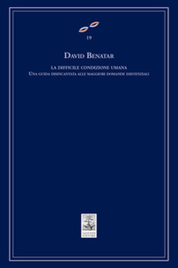 La difficile condizione umana. Una guida disincantata alle maggiori domande esistenziali - Librerie.coop La difficile condizione umana. Una guida disincantata alle maggiori domande esistenziali - Librerie.coop