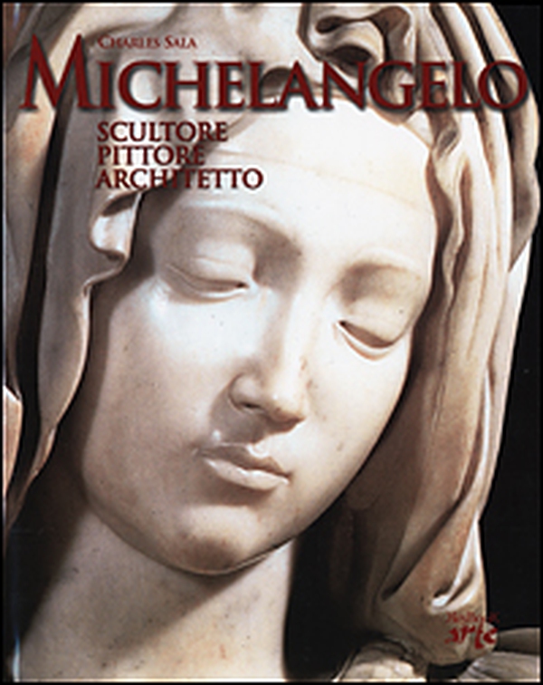 Michelangelo. Scultore, pittore, architetto - Librerie.coop Michelangelo. Scultore, pittore, architetto - Librerie.coop