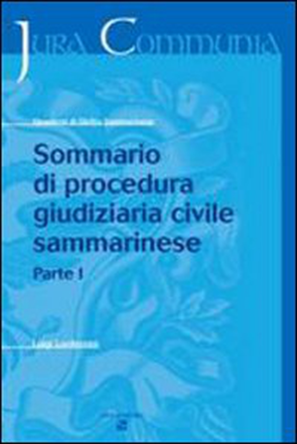 Sommario di Procedura Giudiziaria Civile Sammarinese - Vol. 1 - Librerie.coop Sommario di Procedura Giudiziaria Civile Sammarinese - Vol. 1 - Librerie.coop