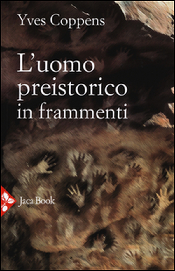 L'uomo preistorico in frammenti - Librerie.coop L'uomo preistorico in frammenti - Librerie.coop