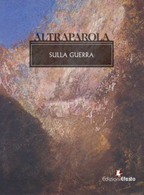 Altraparola. Sulla guerra - Librerie.coop Altraparola. Sulla guerra - Librerie.coop