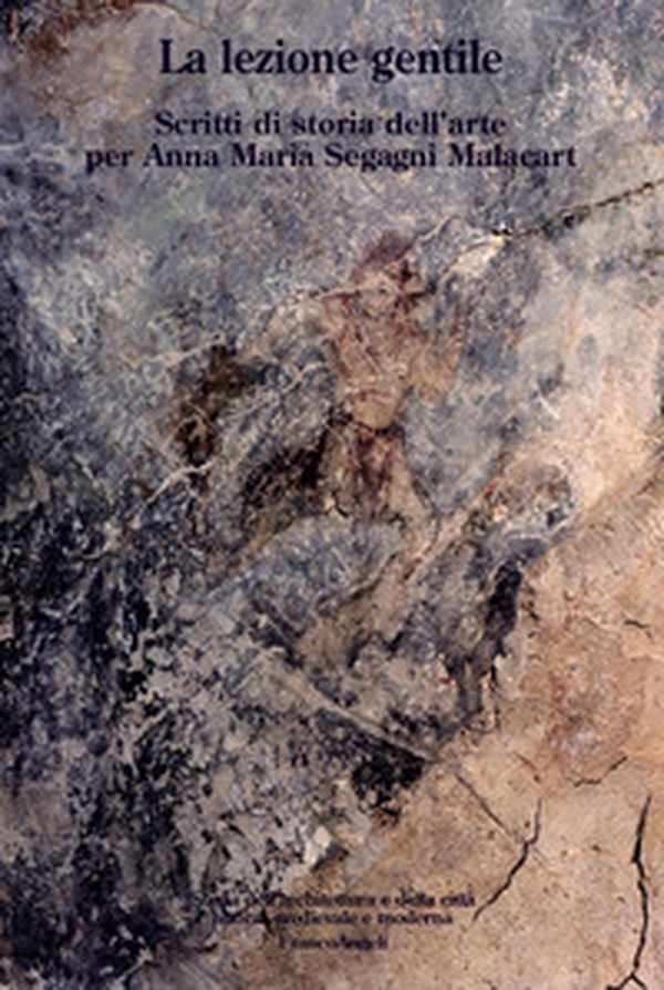 La lezione gentile. Scritti di storia dell'arte per Anna Maria Segagni Malacart - Librerie.coop La lezione gentile. Scritti di storia dell'arte per Anna Maria Segagni Malacart - Librerie.coop