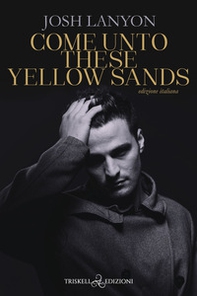 Come unto these yellow sands. Ediz. italiana - Librerie.coop