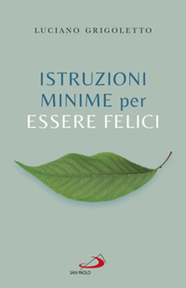 Istruzioni minime per essere felici - Librerie.coop Istruzioni minime per essere felici - Librerie.coop