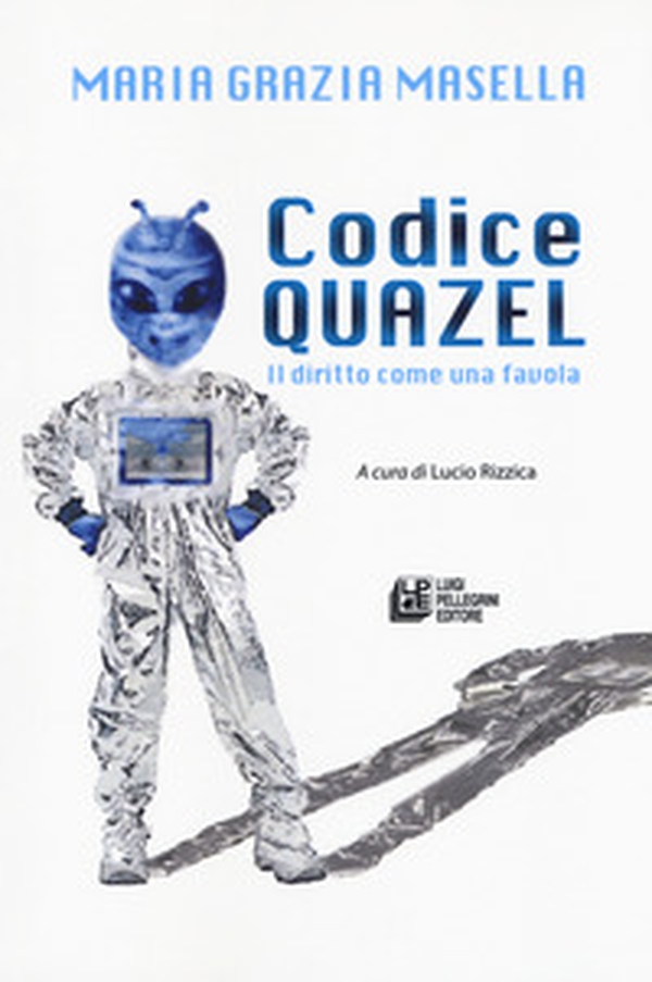 Codice Quazel. Il diritto come una favola - Librerie.coop Codice Quazel. Il diritto come una favola - Librerie.coop