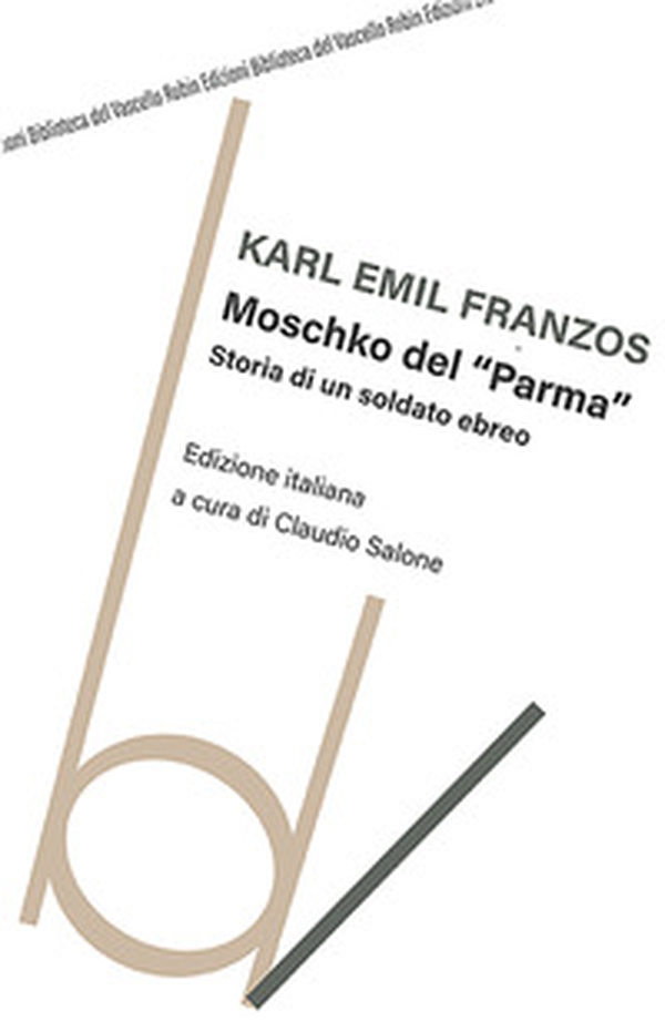 Moschko del «Parma». Storia di un soldato ebreo - Librerie.coop Moschko del «Parma». Storia di un soldato ebreo - Librerie.coop