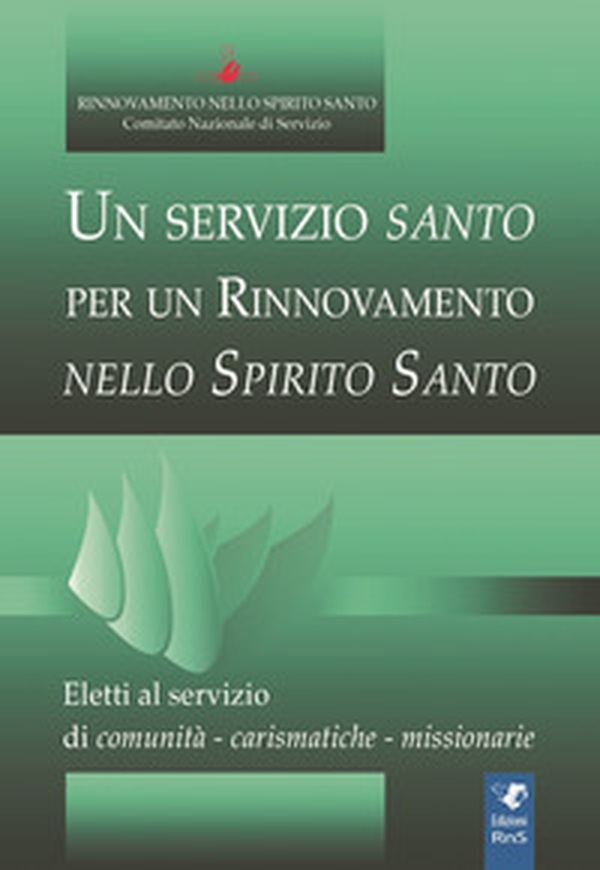 Un servizio santo per un rinnovamento nello Spirito Santo. Eletti al servizio di comunità, carismatiche, missionarie - Librerie.coop Un servizio santo per un rinnovamento nello Spirito Santo. Eletti al servizio di comunità, carismatiche, missionarie - Librerie.coop