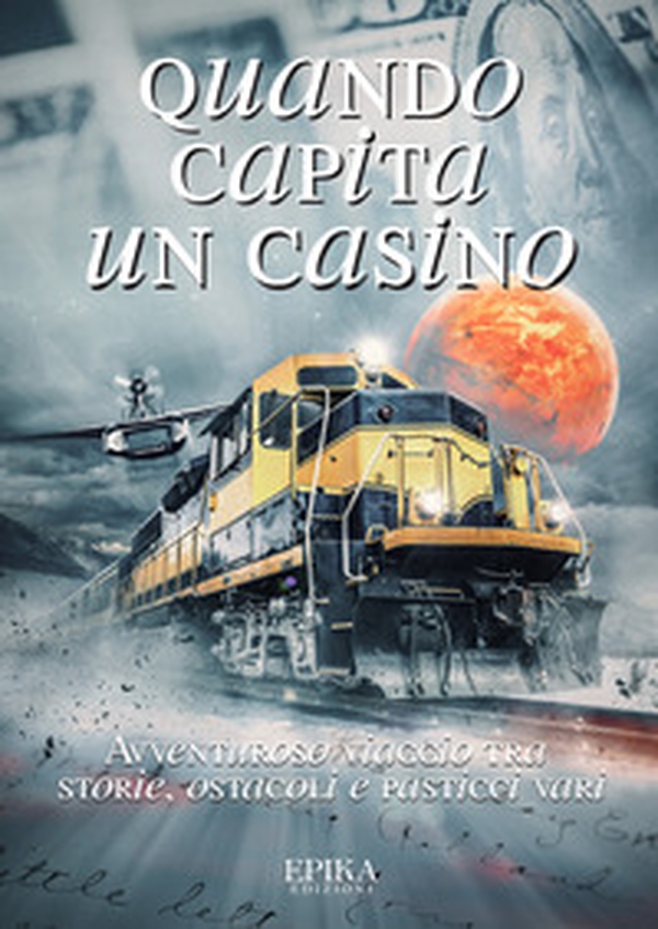 Quando capita un casino. Avventuroso viaggio tra storie, ostacoli e pasticci vari - Librerie.coop Quando capita un casino. Avventuroso viaggio tra storie, ostacoli e pasticci vari - Librerie.coop