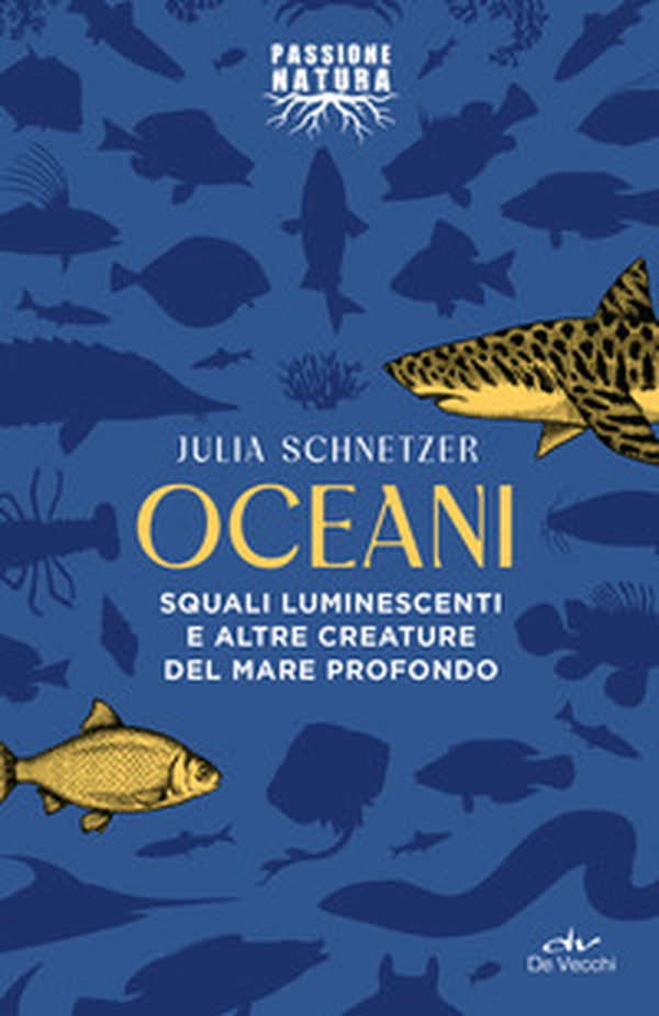 Oceani. Squali luminescenti e altre creature del mare profondo - Librerie.coop Oceani. Squali luminescenti e altre creature del mare profondo - Librerie.coop