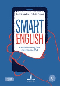 Smart english A2. Blended learning from classroom to chat - Librerie.coop