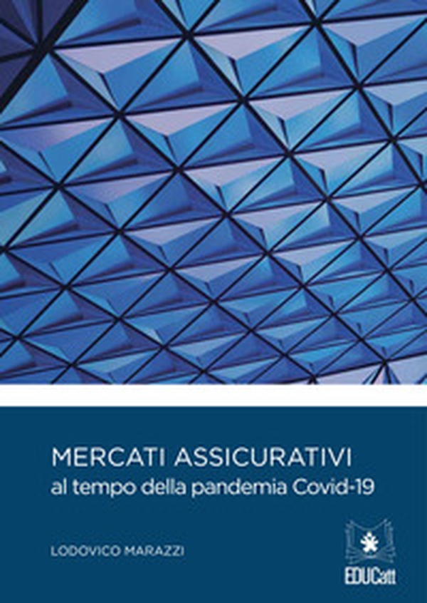 Mercati assicurativi al tempo della pandemia Covid-19 - Librerie.coop Mercati assicurativi al tempo della pandemia Covid-19 - Librerie.coop