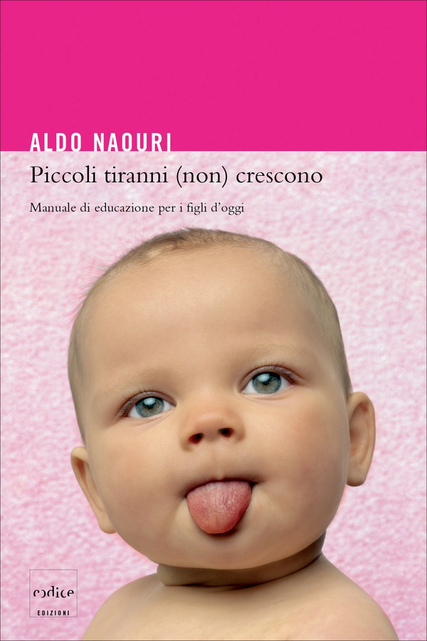 Piccoli tiranni (non) crescono. Manuale di educazione per i figli d'oggi - Librerie.coop Piccoli tiranni (non) crescono. Manuale di educazione per i figli d'oggi - Librerie.coop