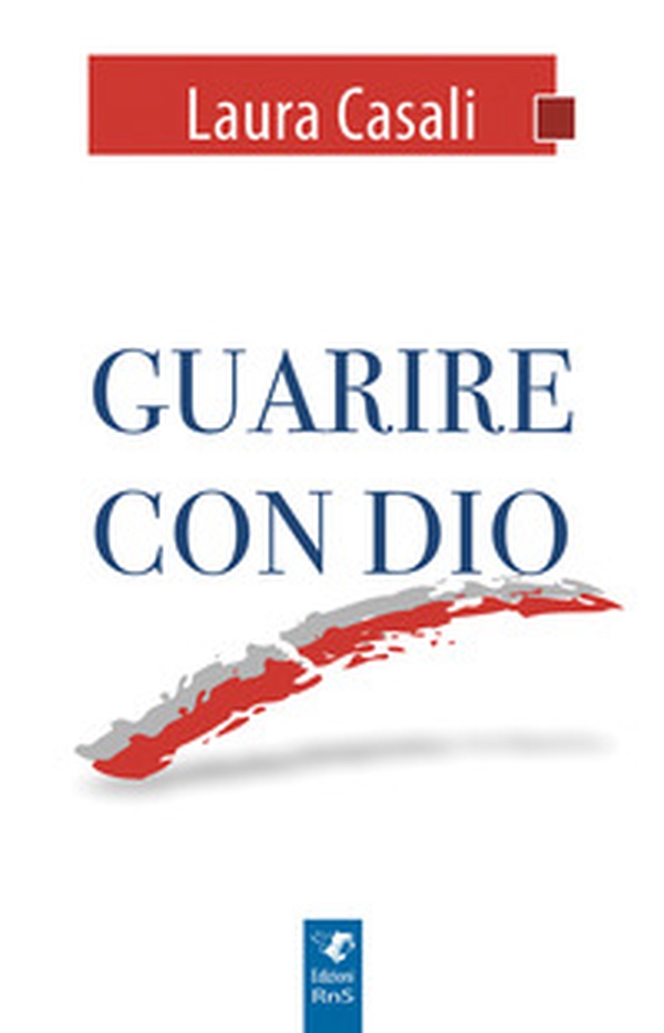 Guarire con Dio - Librerie.coop Guarire con Dio - Librerie.coop
