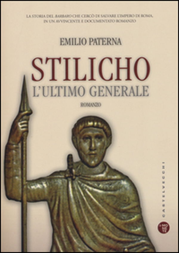 Stilicho. L'ultimo generale - Librerie.coop Stilicho. L'ultimo generale - Librerie.coop