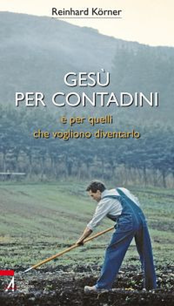 Gesù per contadini e per quelli che vogliono diventarlo - Librerie.coop Gesù per contadini e per quelli che vogliono diventarlo - Librerie.coop