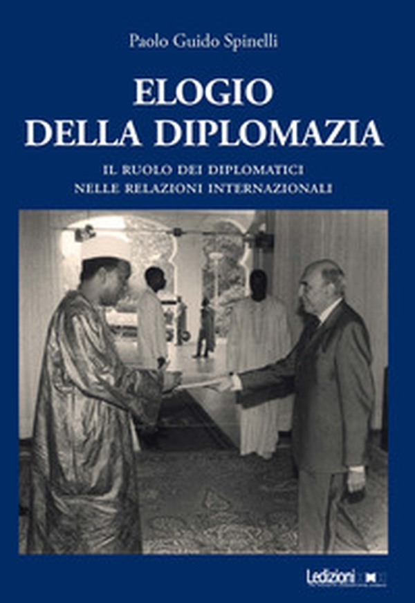 Elogio della diplomazia. Il ruolo dei diplomatici nelle relazioni internazionali - Librerie.coop Elogio della diplomazia. Il ruolo dei diplomatici nelle relazioni internazionali - Librerie.coop