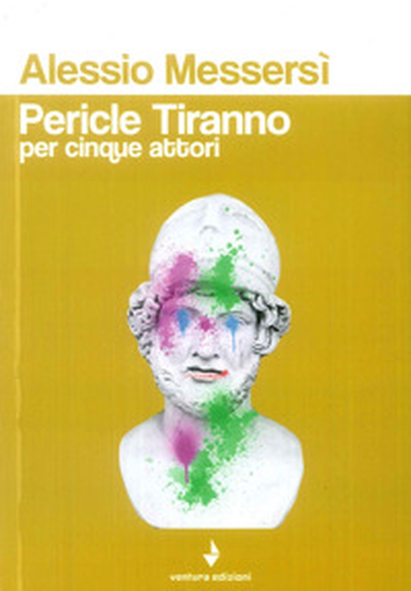 Pericle Tiranno per cinque attori - Librerie.coop Pericle Tiranno per cinque attori - Librerie.coop
