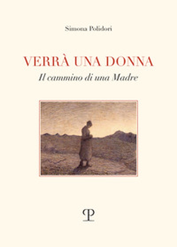 Verrà una donna. Il cammino di una madre - Librerie.coop Verrà una donna. Il cammino di una madre - Librerie.coop