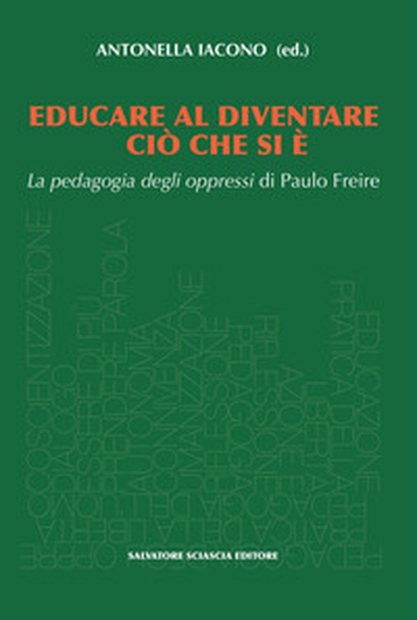 Educare al diventare ciò che si è. La pedagogia degli oppressi di Paulo Freire - Librerie.coop Educare al diventare ciò che si è. La pedagogia degli oppressi di Paulo Freire - Librerie.coop