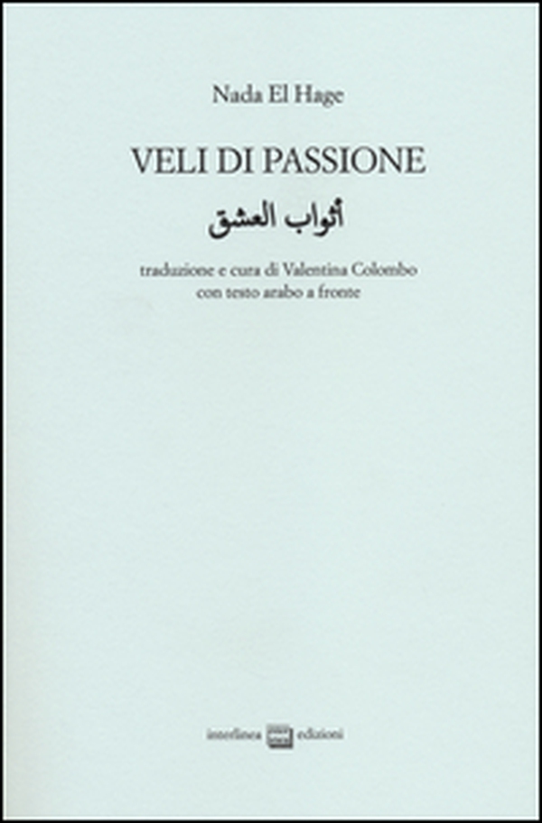 Veli di passione. Testo arabo a fronte - Librerie.coop Veli di passione. Testo arabo a fronte - Librerie.coop