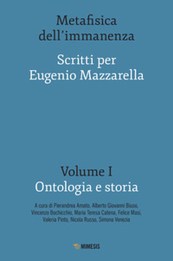 Metafisica dell'immanenza. Scritti per Eugenio Mazzarella - Librerie.coop Metafisica dell'immanenza. Scritti per Eugenio Mazzarella - Librerie.coop
