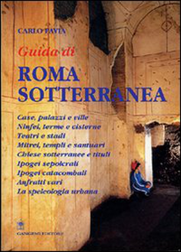 Guida di Roma sotterranea. I monumenti - Librerie.coop Guida di Roma sotterranea. I monumenti - Librerie.coop
