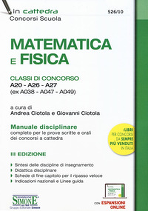 Matematica e fisica. Classi di concorso A20-A26-A27 (ex A038-A047-A049). Manuale disciplinare completo per le prove scritte e orali dei concorsi a cattedra - Librerie.coop Matematica e fisica. Classi di concorso A20-A26-A27 (ex A038-A047-A049). Manuale disciplinare completo per le prove scritte e orali dei concorsi a cattedra - Librerie.coop