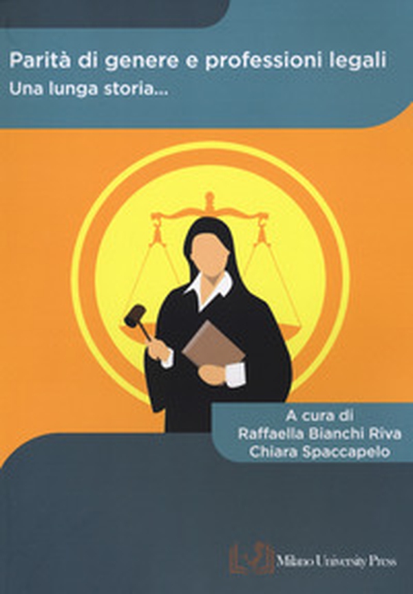 Parità di genere e professioni legali. Una lunga storia... - Librerie.coop Parità di genere e professioni legali. Una lunga storia... - Librerie.coop