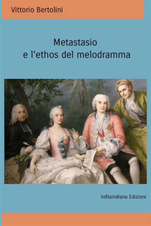 Metastasio e l'ethos del melodramma - Librerie.coop Metastasio e l'ethos del melodramma - Librerie.coop