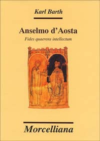 Anselmo d'Aosta. Fides quaerens intellectum - Librerie.coop