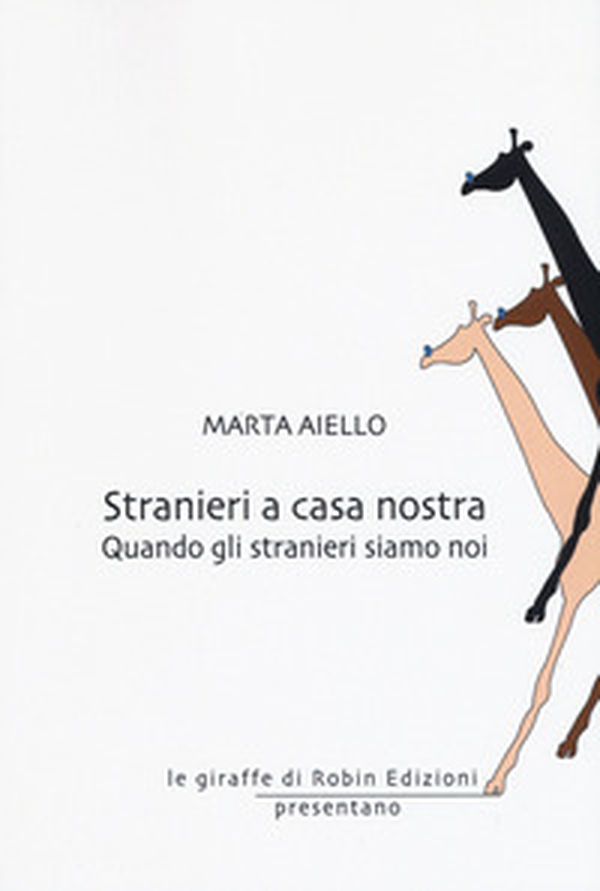 Stranieri a casa nostra. Quando gli stranieri siamo noi - Librerie.coop Stranieri a casa nostra. Quando gli stranieri siamo noi - Librerie.coop
