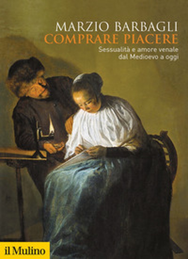 Comprare piacere. Sessualità e amore venale dal Medioevo a oggi - Librerie.coop Comprare piacere. Sessualità e amore venale dal Medioevo a oggi - Librerie.coop