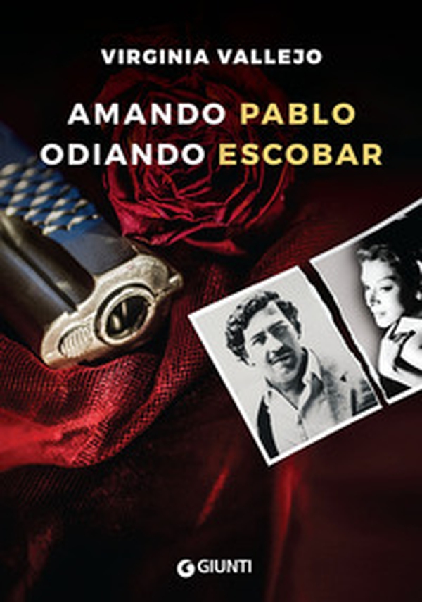 Amando Pablo odiando Escobar - Librerie.coop Amando Pablo odiando Escobar - Librerie.coop