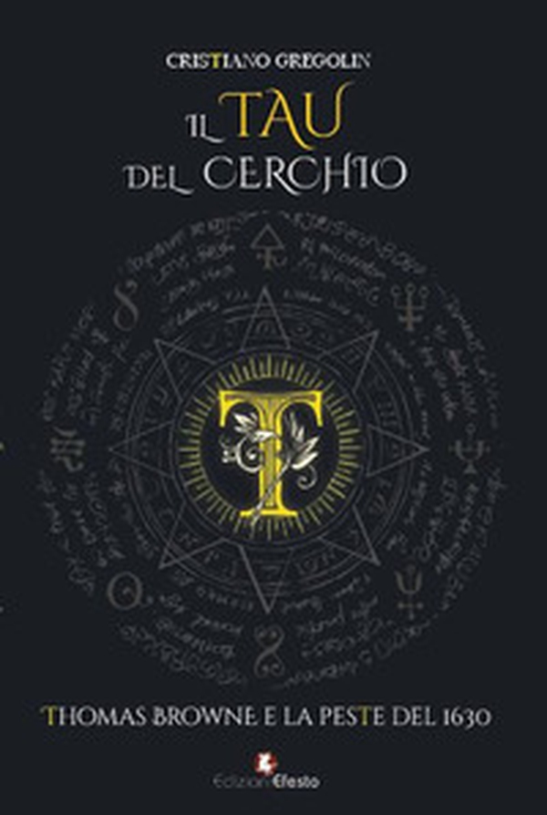 Il tau del cerchio. Thomas Browne e la peste del 1630 - Librerie.coop Il tau del cerchio. Thomas Browne e la peste del 1630 - Librerie.coop
