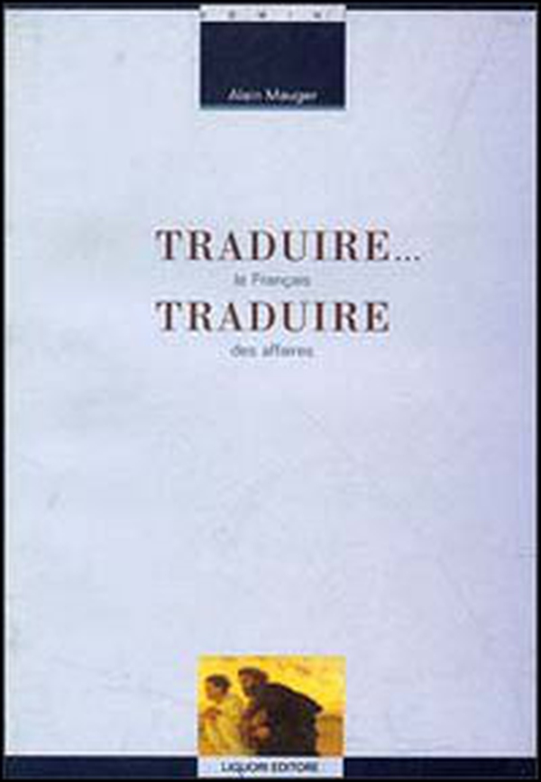 Traduire... Traduire. Le français des affaires - Librerie.coop Traduire... Traduire. Le français des affaires - Librerie.coop