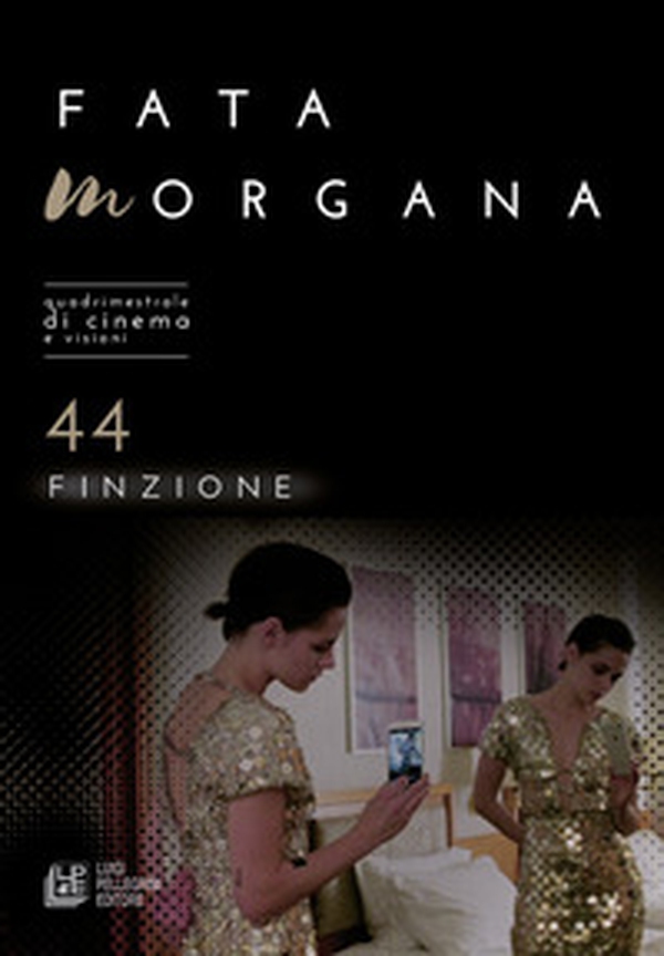 Fata Morgana. Quadrimestrale di cinema e visioni - Vol. 44 - Librerie.coop Fata Morgana. Quadrimestrale di cinema e visioni - Vol. 44 - Librerie.coop