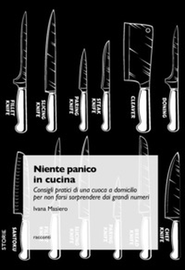 Niente panico in cucina. Consigli pratici di una cuoca a domicilio per non farsi sorprendere dai grandi numeri - Librerie.coop Niente panico in cucina. Consigli pratici di una cuoca a domicilio per non farsi sorprendere dai grandi numeri - Librerie.coop