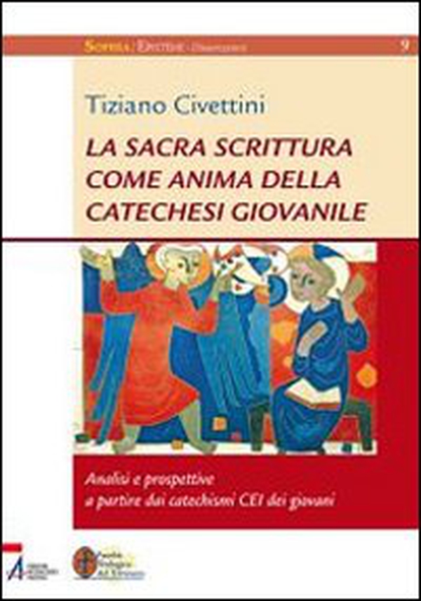 La Sacra Scrittura come anima della catechesi giovanile. Analisi e prospettive a partire dai catechismi CEI dei giovani - Librerie.coop La Sacra Scrittura come anima della catechesi giovanile. Analisi e prospettive a partire dai catechismi CEI dei giovani - Librerie.coop