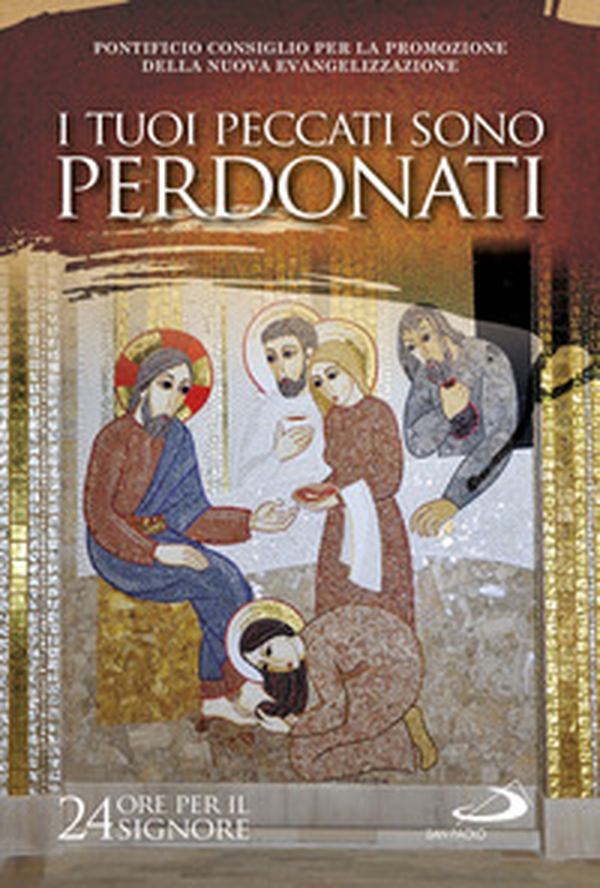 I tuoi peccati sono perdonati. Luca 7,48. 24 ore per il Signore 20-21 marzo 2020. Sussidio pastorale - Librerie.coop I tuoi peccati sono perdonati. Luca 7,48. 24 ore per il Signore 20-21 marzo 2020. Sussidio pastorale - Librerie.coop