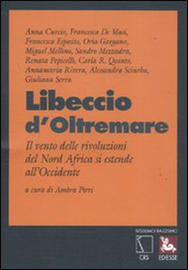 Libeccio d'oltremare. Il vento delle rivoluzioni del Nord Africa si estende all'Occidente - Librerie.coop Libeccio d'oltremare. Il vento delle rivoluzioni del Nord Africa si estende all'Occidente - Librerie.coop