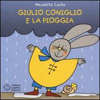 Giulio Coniglio e la pioggia - Librerie.coop