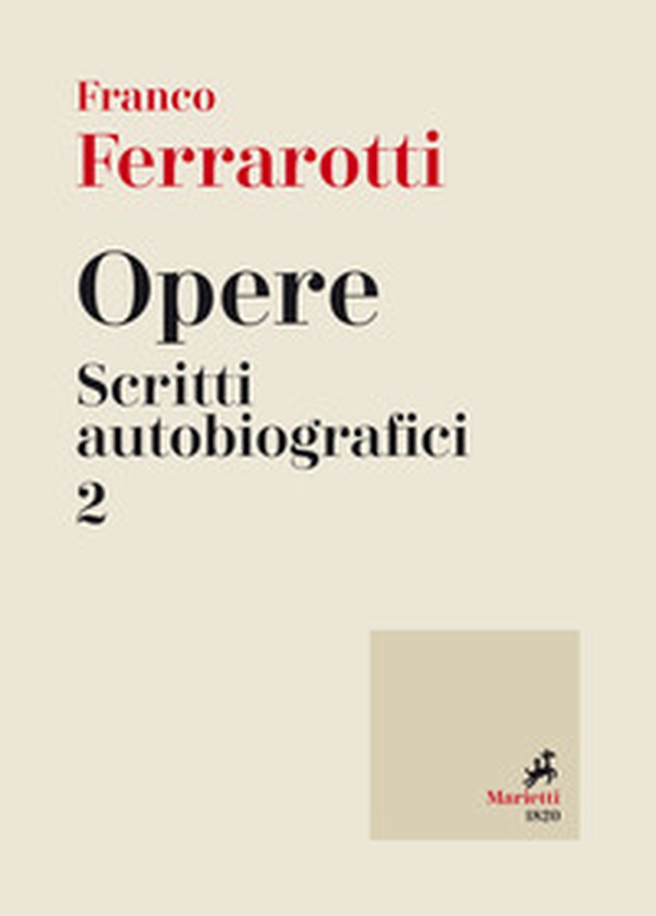 Opere. Scritti autobiografici - Vol. 2 - Librerie.coop Opere. Scritti autobiografici - Vol. 2 - Librerie.coop